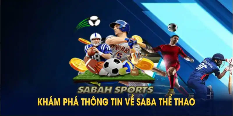 Khám phá đôi nét về Saba Sports